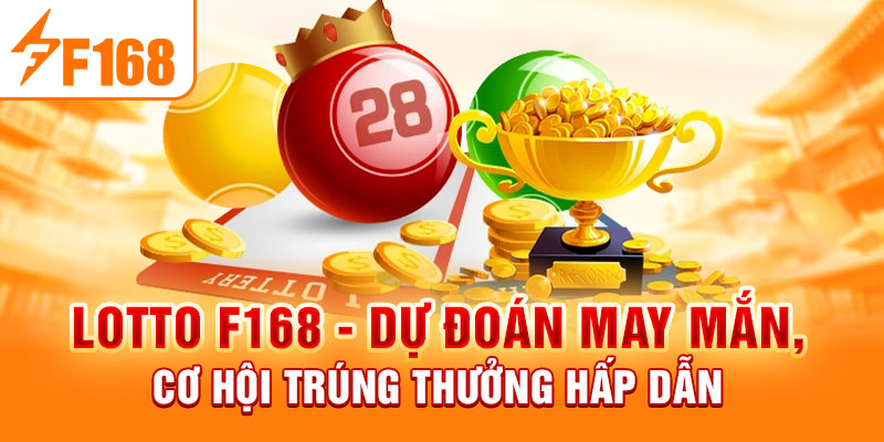 Lotto F168 - Dự Đoán May Mắn, Cơ Hội Trúng Thưởng Hấp Dẫn Lotto F168 - Dự Đoán May Mắn, Cơ Hội Trúng Thưởng Hấp Dẫn